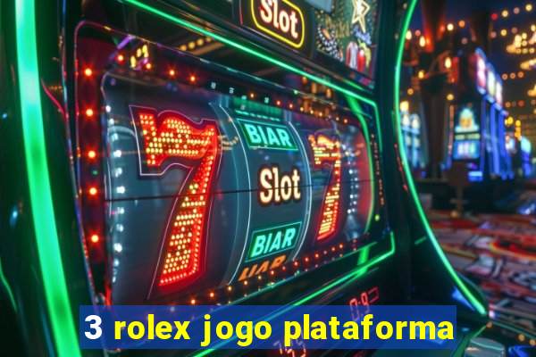 3 rolex jogo plataforma